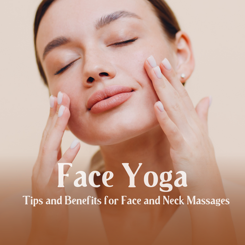 Face Yoga: Tips and Benefits for Face & Neck Massages